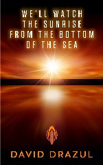 We'll Watch the Sunrise from the Bottom of the Sea